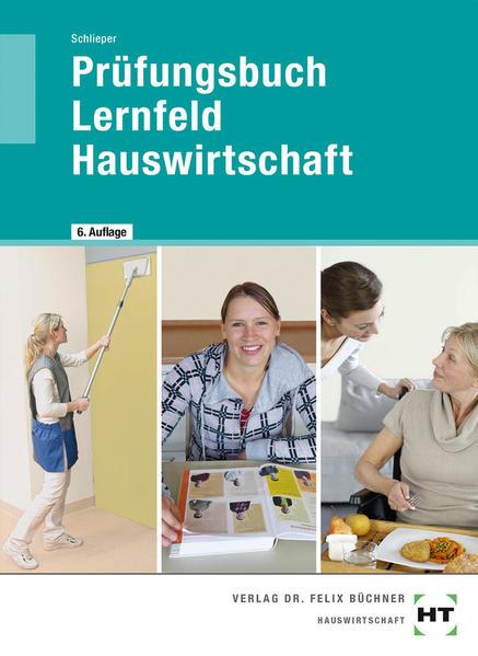 Produktbild Prüfungsbuch Lernfeld Hauswirtschaft (Deutsch, Cornelia A. Schlieper, 2018)