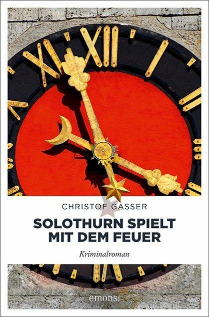 Immagine prodotto Solothurn spielt mit dem Feuer (Tedesco, Christof Gasser, 2018)