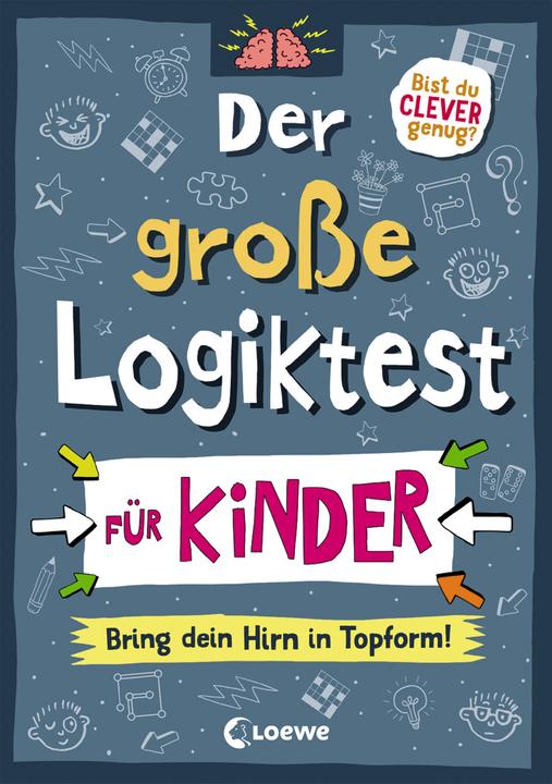 Produktbild Der grosse Logiktest für Kinder - Bring dein Hirn in Topform! (Deutsch, Nikalas Catlow, Anja Seelow, Loewe Lernen und Rätseln, Gareth Moore, 2021)