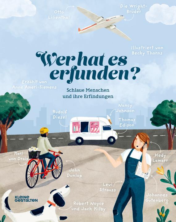 Produktbild Wer hat es erfunden? (Deutsch, Robert Klanten, Kleine Gestalten, Anne Ameri-Siemens, Becky Thorns, Maria-Elisabeth Niebius, 2021)