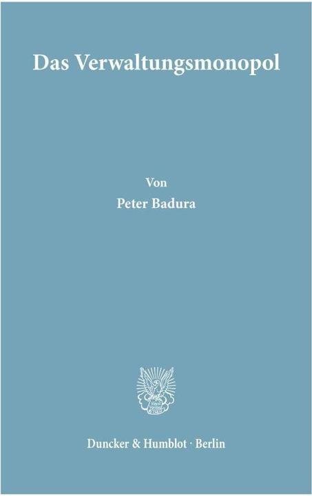 Produktbild Das Verwaltungsmonopol (Deutsch, Peter Badura, 1963)