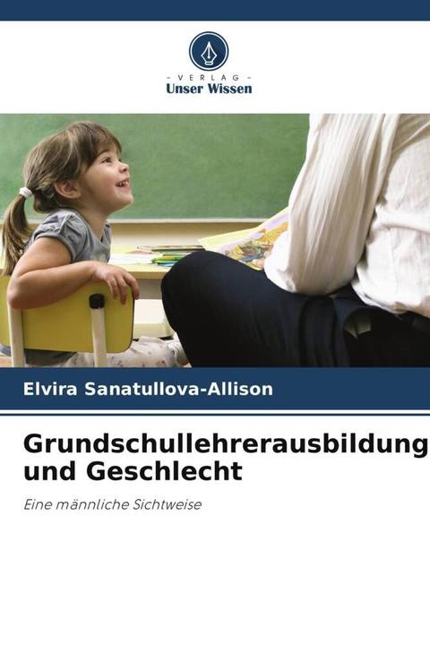 Actual product image Grundschullehrerausbildung und Geschlecht (German, Elvira Sanatullova-Allison, 2022)