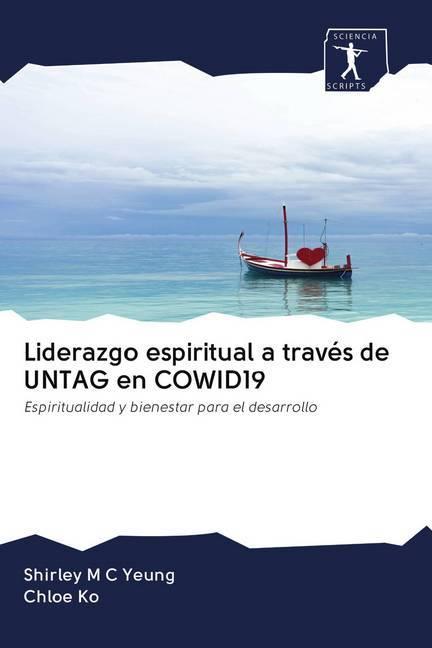 Produktbild Liderazgo espiritual a través de UNTAG en COWID19 (Chloe Ko, Shirley M C Yeung, 2020)