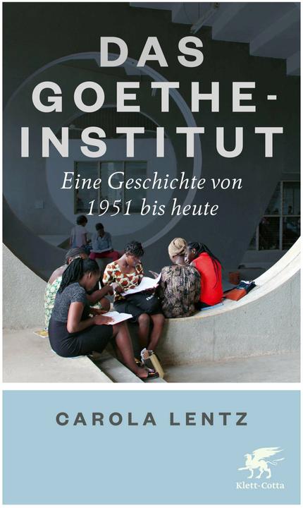 Actual product image Das Goethe-Institut (German, Carola Lentz, 2021)