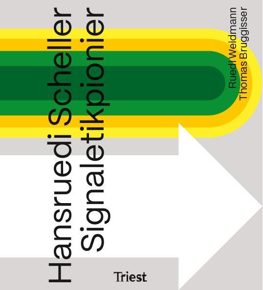 Produktbild Hansruedi Scheller – Signaletikpionier (Deutsch, Ruedi Weidmann, Thomas Bruggisser, 2024)