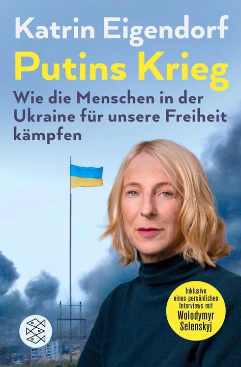 Produktbild Putins Krieg – Wie die Menschen in der Ukraine für unsere Freiheit kämpfen (Deutsch, Katrin Eigendorf, 2023)
