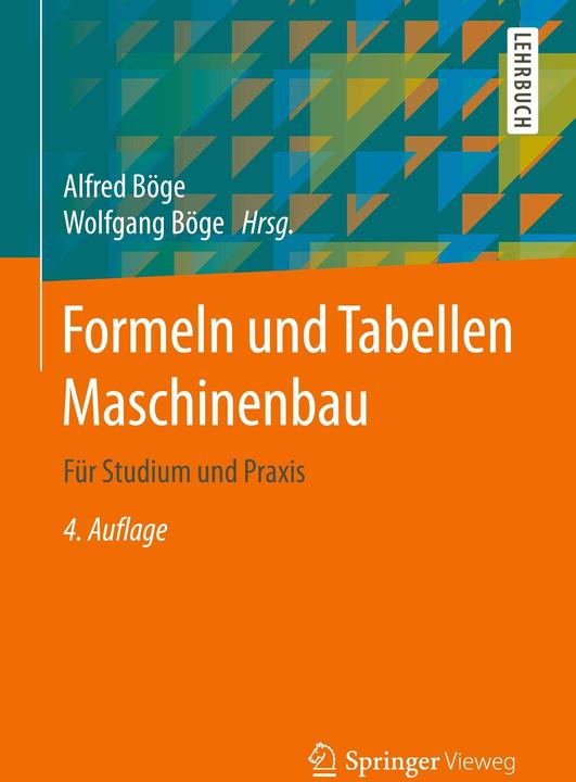 Produktbild Formeln und Tabellen Maschinenbau (Deutsch, Alfred Böge, Wolfgang Böge, Peter Franke, Gert Böge, Wolfgang Weissbach, 2015)