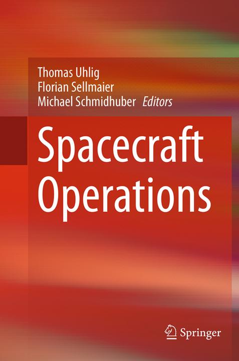 Produktbild Spacecraft Operations (Thomas Uhlig, Michael Schmidhuber, Florian Sellmaier, 2016)