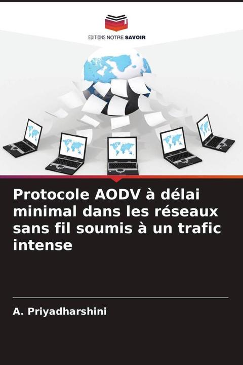 Image du produit Protocole AODV à délai minimal dans les réseaux sans fil soumis à un trafic intense (A. Priyadharshini, 2022)