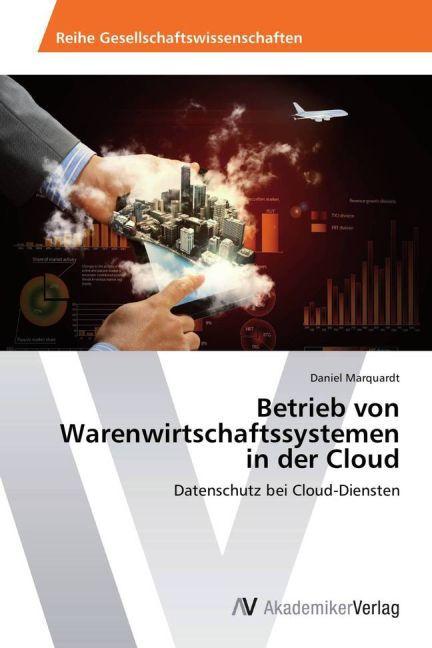 Image du produit Betrieb von Warenwirtschaftssystemen in der Cloud (Allemand, Daniel Marquardt, 2013)