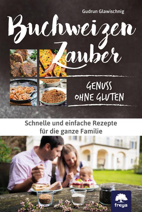 Produktbild Buchweizenzauber Genuss ohne Gluten (Deutsch, Gudrun Glawischnig, 2024)