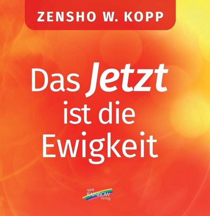 Produktbild Kopp:Das Jetzt ist die Ewigkeit (Zensho W. Kopp, 2020)