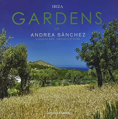 Image du produit Ibiza Gardens.Andrea Sánchez Architecte paysagiste (Anglais, Espagnol, Conrad White)