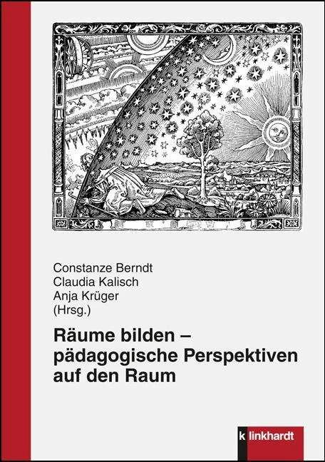 Immagine prodotto Räume bilden - pädagogische Perspektiven auf den Raum (Tedesco, Anja Krüger, Claudia Kalisch, Constanze Berndt, 2016)