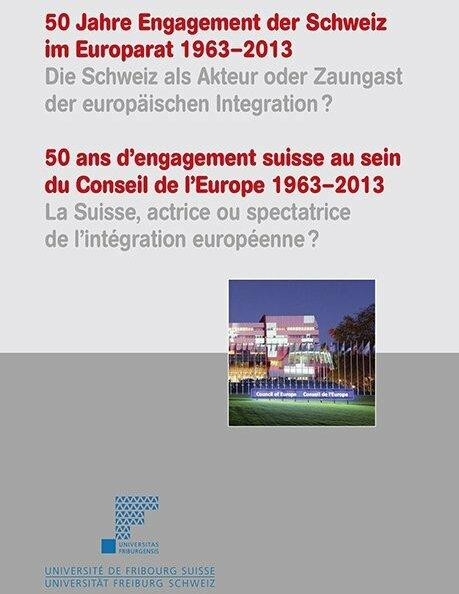 Produktbild 50 Jahre Engagement der Schweiz im Europarat 1963–2013 (Deutsch, Englisch, Georg Kreis, Astrid Epiney, Daniel Thürer, Dirk Morschett, Didier Burkhalter, 2013)