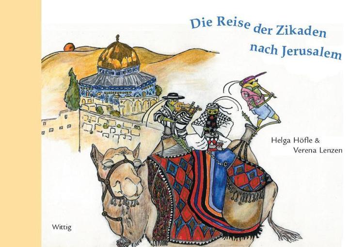 Produktbild Die Reise der Zikaden nach Jerusalem (Deutsch, Verena Lenzen, Helga Höfle, 2004)