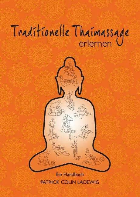 Produktbild Traditionelle Thaimassage erlernen (Deutsch, Patrick Colin Ladewig, 2011)