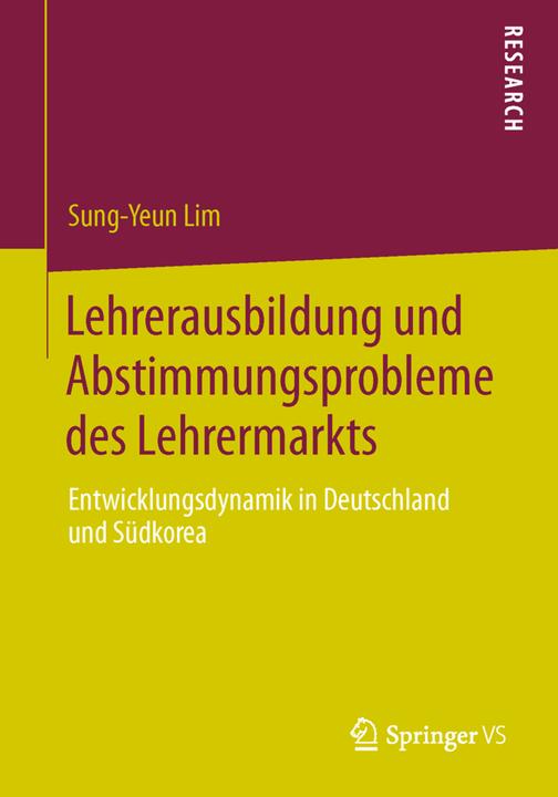 Produktbild Lehrerausbildung und Abstimmungsprobleme des Lehrermarkts (Sung-Yeun Lim, 2013)
