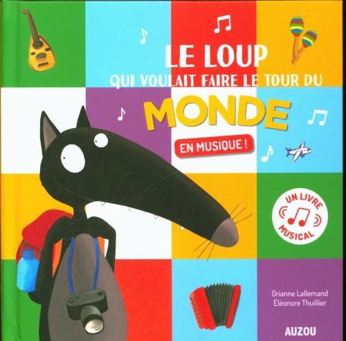 Actual product image Le loup qui voulait faire le tour du monde en musique (French, Lallemand Orianne, Thuillier Eléonore, 2022)