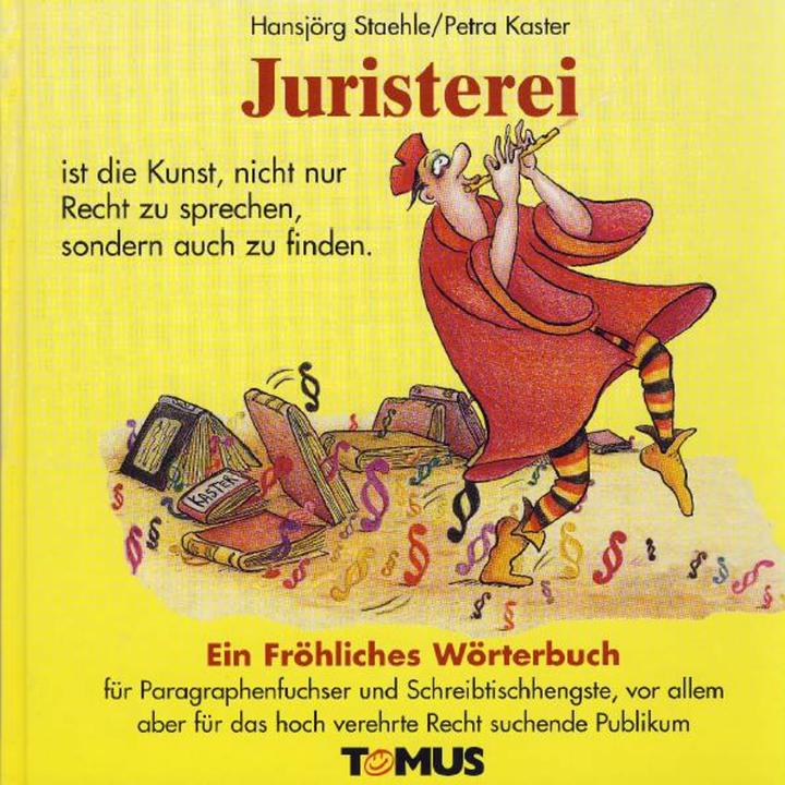 Immagine prodotto Juristerei. Ein fröhliches Wörterbuch (Tedesco, Hansjörg Staehle, Petra Kaster, 2023)