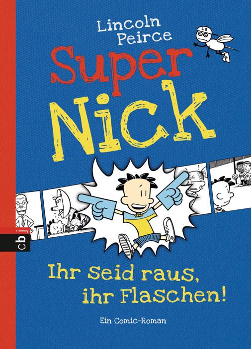 Actual product image Super Nick 02. Ihr seid raus, ihr Flaschen! (German, Lincoln Peirce, Bettina Spangler, 2011)