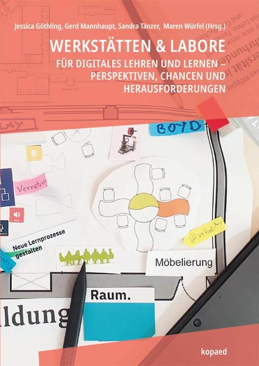 Actual product image Werkstätten & Labore für digitales Lehr (German, Gerd Mannhaupt, Sandra Tänzer, Maren Würfel, Jessica Göthling, 2024)