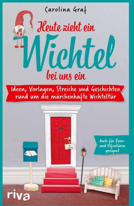 Produktbild Heute zieht ein Wichtel bei uns ein (Deutsch, Carolina Graf, 2021)