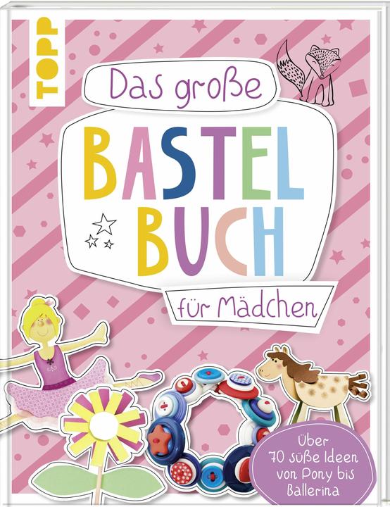 Produktbild Das grosse Bastelbuch für Mädchen