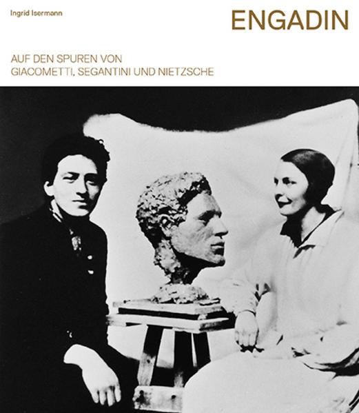 Image du produit Engadin Auf den Spuren von Giacometti, Segantini und Nietzsche (Allemand, Ingrid Isermann, 2017)
