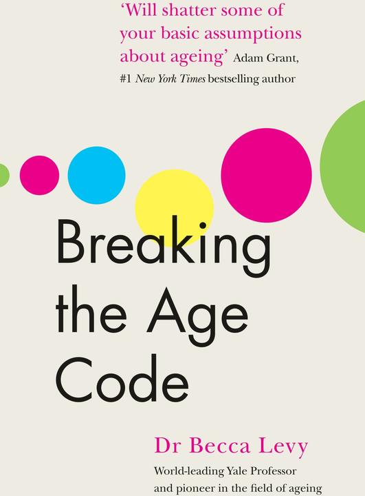 Breaking the Age Code (English, Becca Levy, 2022)