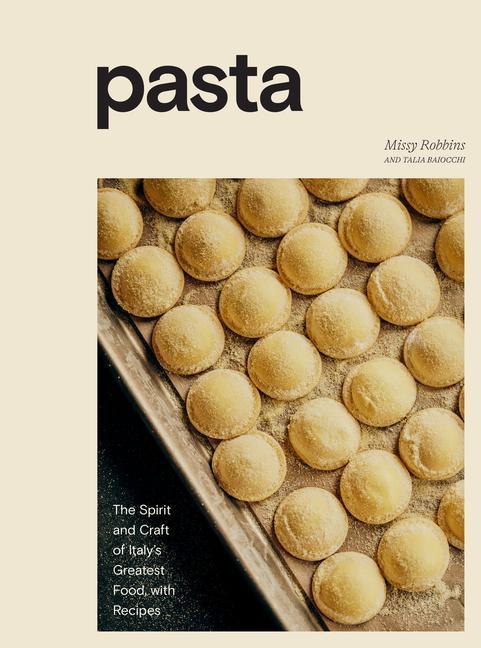 Image du produit Pasta: The Spirit and Craft of Italy/'s Greatest Food, with Recipes (A Cookbook). (Anglais, Talia Baiocchi, Missy Robbins, 2021)