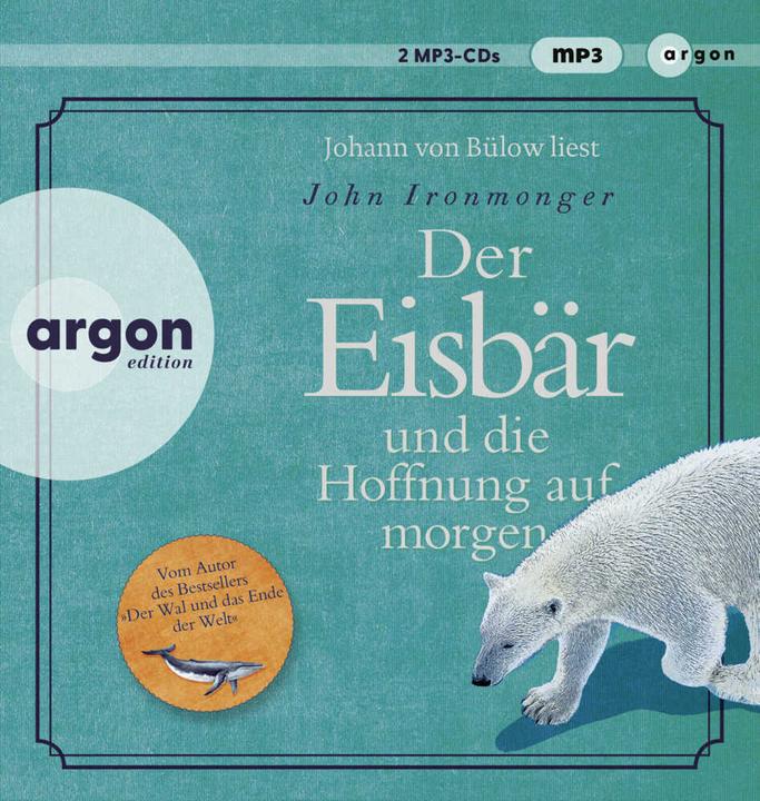 Produktbild Der Eisbär und die Hoffnung auf morgen (John Ironmonger, Johann von Bülow, Tobias Schnettler, Deutsch)