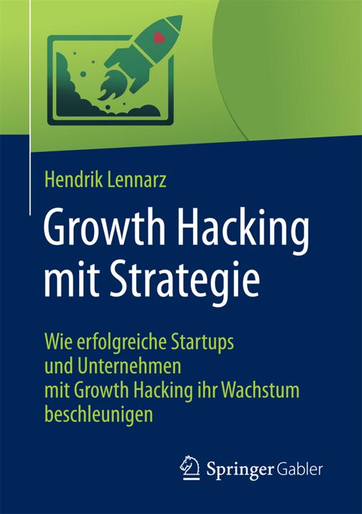 Produktbild Growth Hacking mit Strategie (Deutsch, Hendrik Lennarz, 2017)