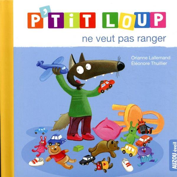 Actual product image P'tit Loup ne veut pas ranger (French, Lallemand Orianne, Thuillier Eléonore, 2019)