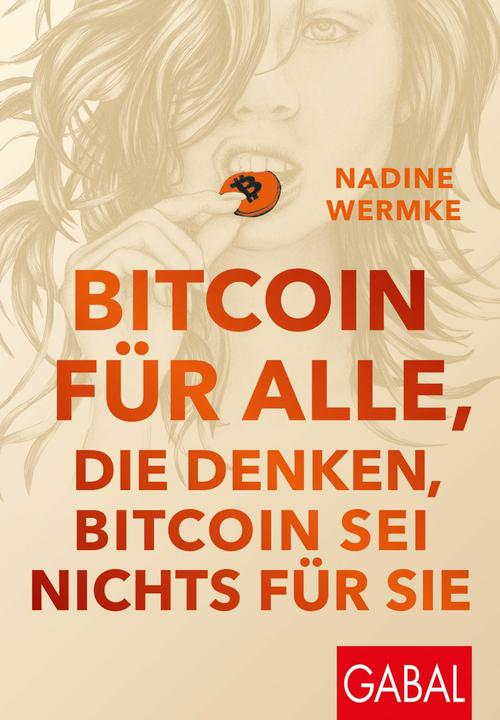 Produktbild Bitcoin fr alle, die denken, Bitcoin sei nichts fr sie (Bitcoin)