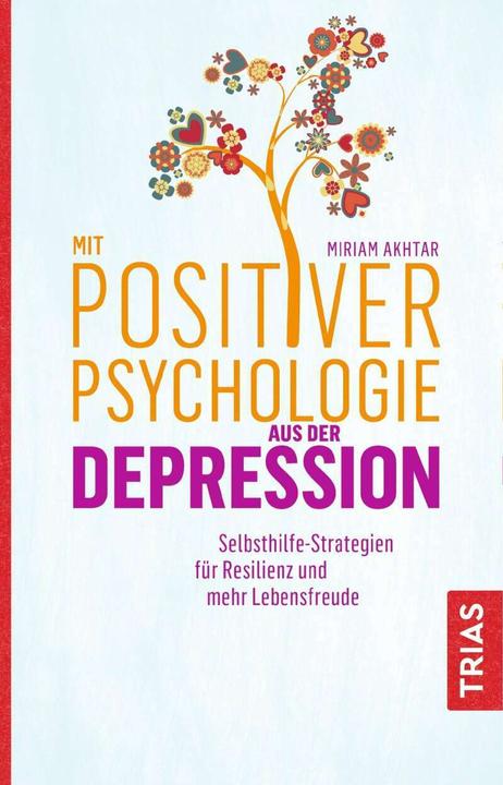 Immagine prodotto Mit Positiver Psychologie aus der Depression (Tedesco, Miriam Akhtar, 2019)