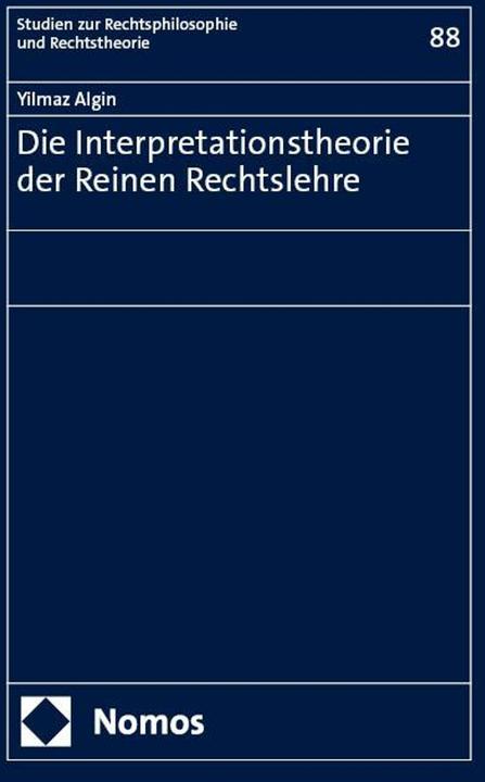 Image du produit Die Interpretationstheorie der Reinen Rechtslehre (Allemand, Yilmaz Algin, 2024)