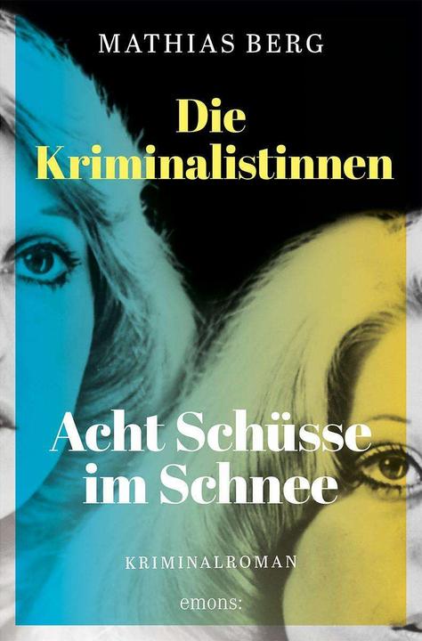 Produktbild Die Kriminalistinnen. Acht Schüsse im Schnee (Deutsch, Berg, Mathias, 2024)