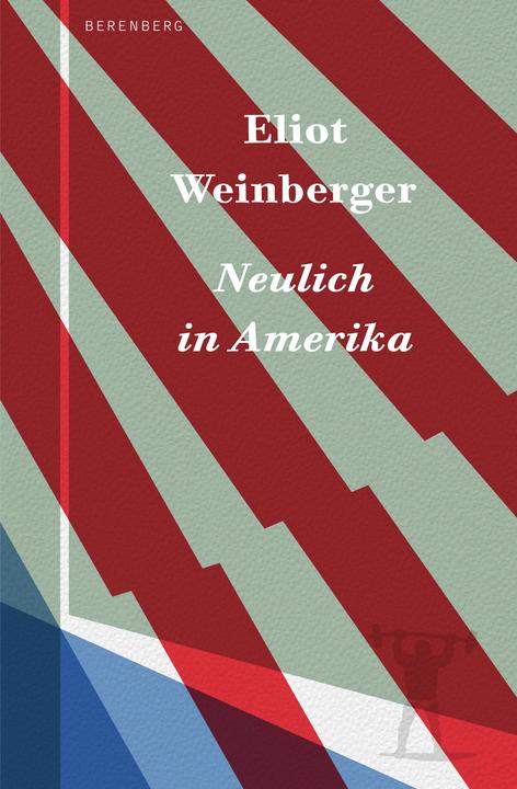 Produktbild Neulich in Amerika (Deutsch, Eliot Weinberger, Beatrice Fassbender, Elke Schönfeld, Peter Torberg, 2020)