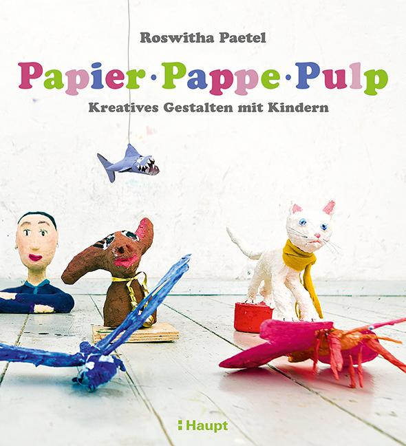 Image du produit Papier, Pappe, Pulp (Allemand, Roswitha Paetel, 2018)