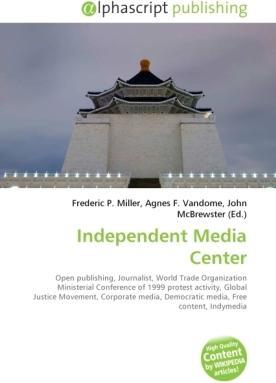 Image du produit Centre média indépendant (John McBrewster, Agnes F. Vandome, Frédéric P. Miller, 2010)
