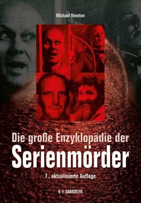 Produktbild Die grosse Enzyklopädie der Serienmörder (Deutsch, Michael Newton, 2011)