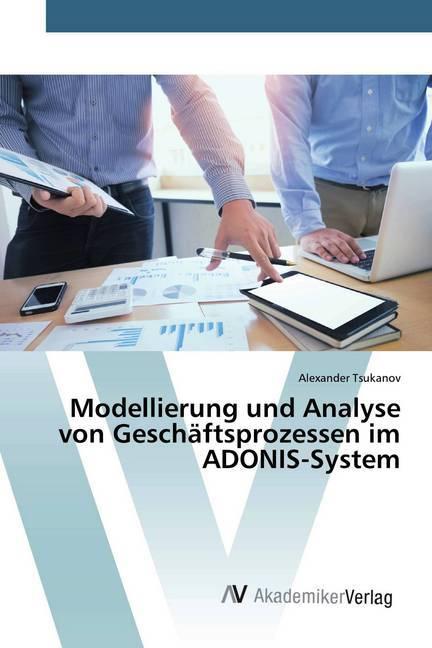 Actual product image Modellierung und Analyse von Geschäftsprozessen im ADONIS-System (German, Alexander Tsukanov, 2020)