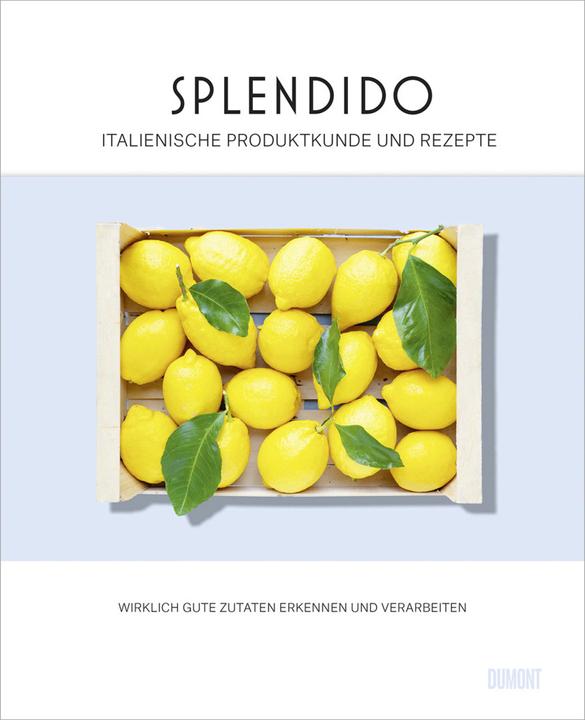 Produktbild Splendido. Italienische Produktkunde und Rezepte (Deutsch, Mercedes Lauenstein, Juri Gottschall, 2023)