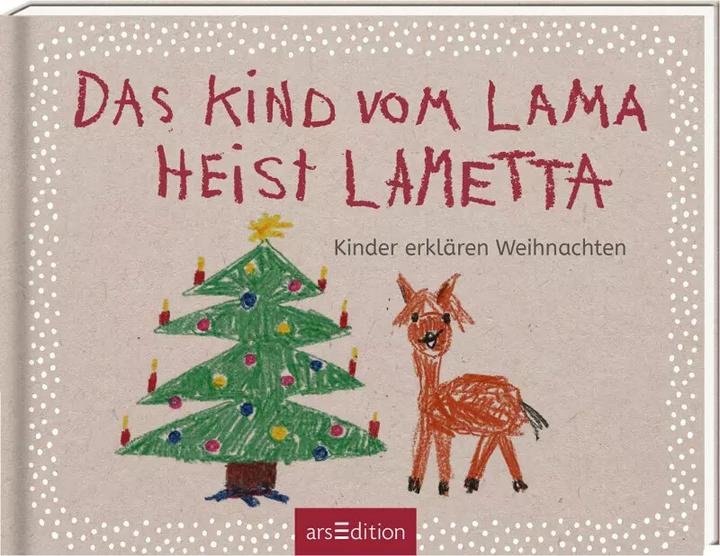 Produktbild Das Kind vom Lama heist Lametta. Kinder erklären Weihnachten (Deutsch, Hartmut Ronge, 2021)