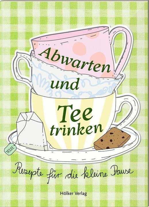 Image du produit Abwarten und Tee trinken (Allemand, Amélie Graef, 2024)