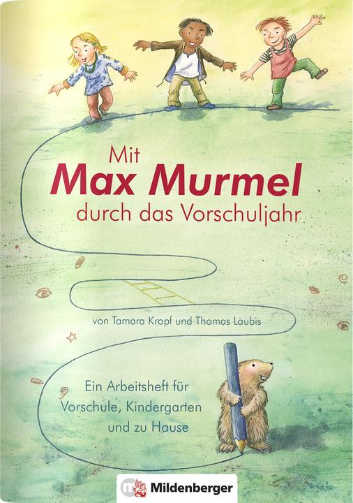 Produktbild Mit Max Murmel durch das Vorschuljahr. Arbeitsheft (Deutsch, Thomas Laubis, Tamara Kropf, Heike Treiber, 2013)