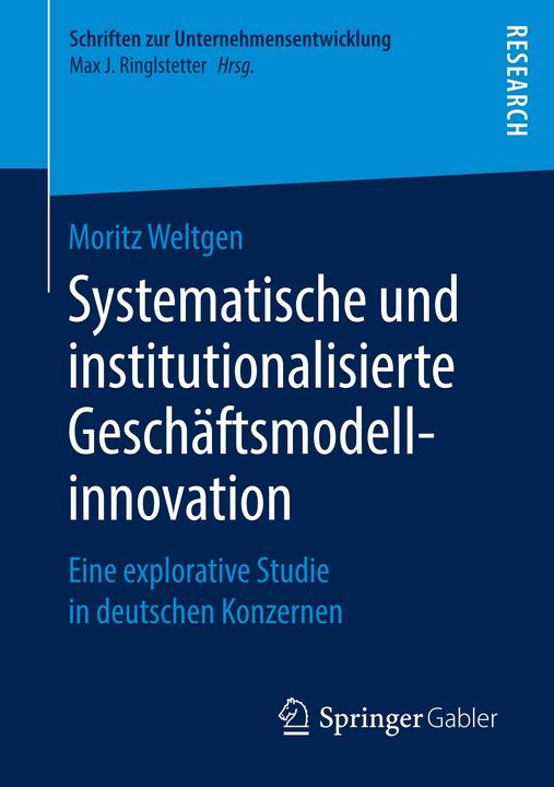 Produktbild Systematische und institutionalisierte Geschäftsmodellinnovation (Deutsch, Moritz Weltgen, 2019)