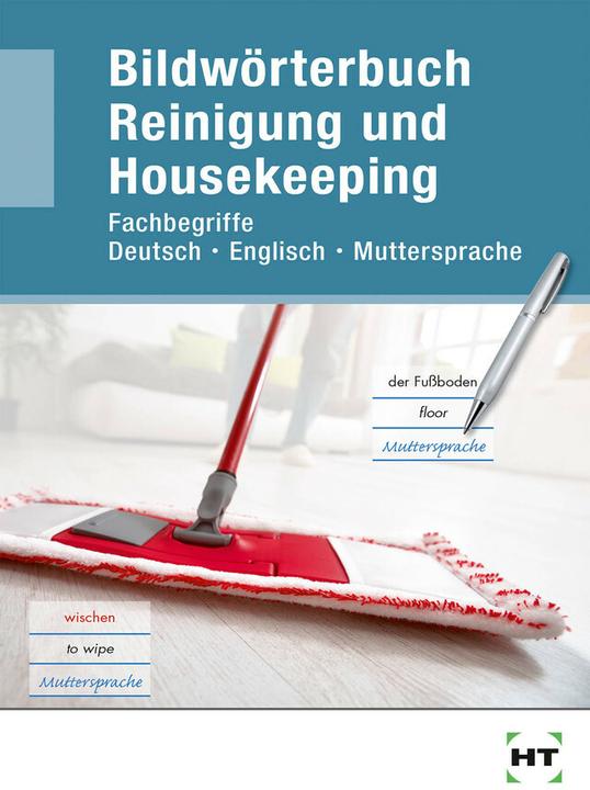 Actual product image Bildwörterbuch Reinigung und Housekeeping (German, Editorial team of the Handwerk und Technik publishing house, 2017)