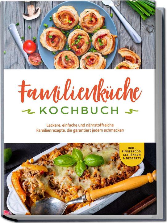 Actual product image Familienküche Kochbuch: Leckere, einfache und nährstoffreiche Familienrezepte, die garantiert j (German, Kerstin Langer, Charlotte Davis, 2024)